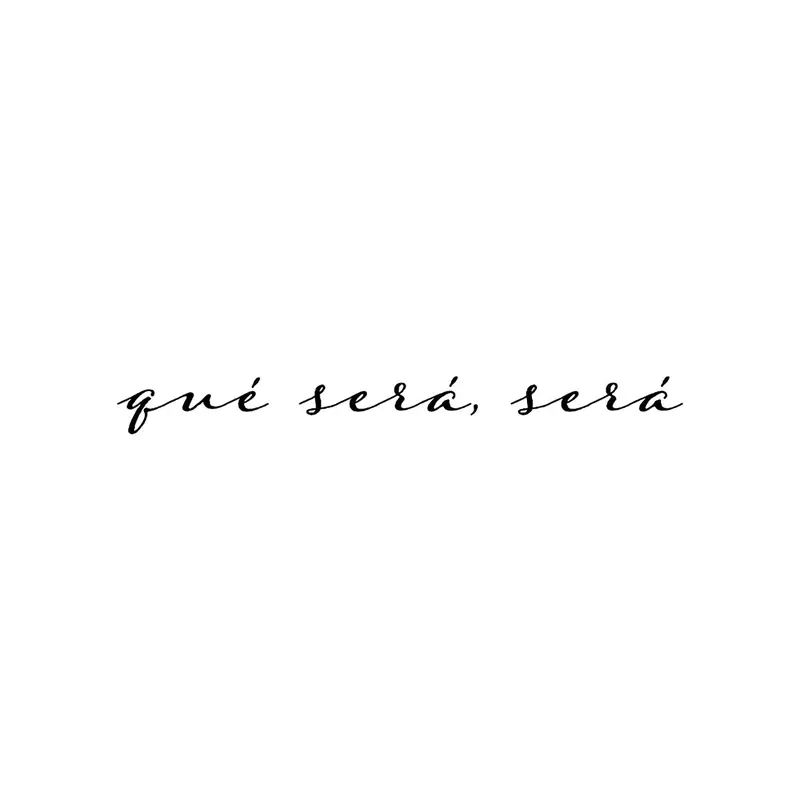 Tatuagem temporária Letras e Frases — Qué será, será (o que será, será). Inclui frase em espanhol